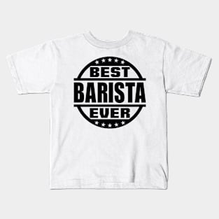 Best Barista Ever Kids T-Shirt